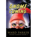 Gnome Coming: A humorous paranormal novel