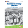 Eunice Kennedy Shriver: Por Unas Olimpiadas Para Todos