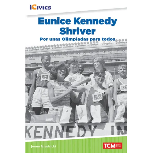 Eunice Kennedy Shriver: Por Unas Olimpiadas Para Todos