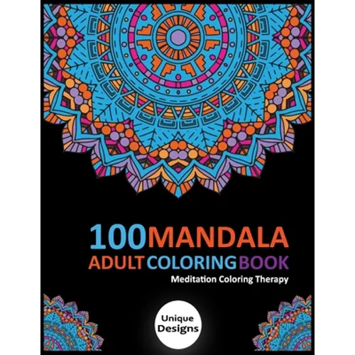 100 Mandala Adult Coloring Book: Meditation Therapy Coloring book