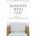 Moments With God
