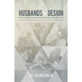 Husbands by Design: A Biblical Blueprint of Godly Husbands