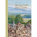 Marianne North's Travel Writing: Every Step a Fresh Picture