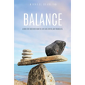 Balance: A Book for Those Who Want to Love God, Others, and Themselves.