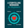 Storytelling Workbook for Beginners: A Workbook to Brainstorm, Practice, and Create 100 Stories
