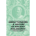 Greek Thinkers - A History of Ancient Philosophy