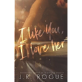 I Like You, I Love Her