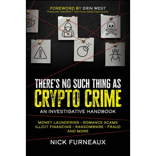 There's No Such Thing as Crypto Crime: An Investigative Handbook