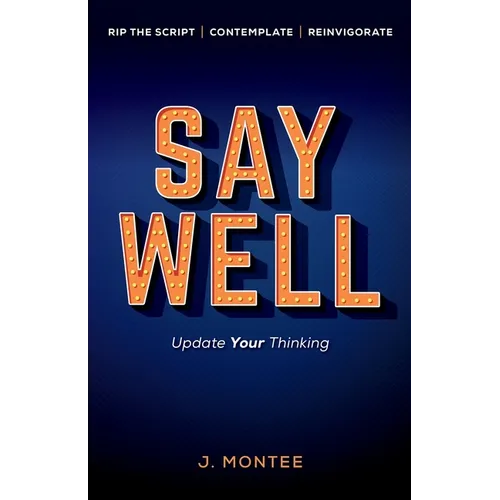 Say Well: Update Your Thinking
