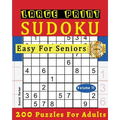 Large Print Easy Sudoku Puzzle Book For Seniors: 200 Sudoku Puzzles For Adults; Volume 11