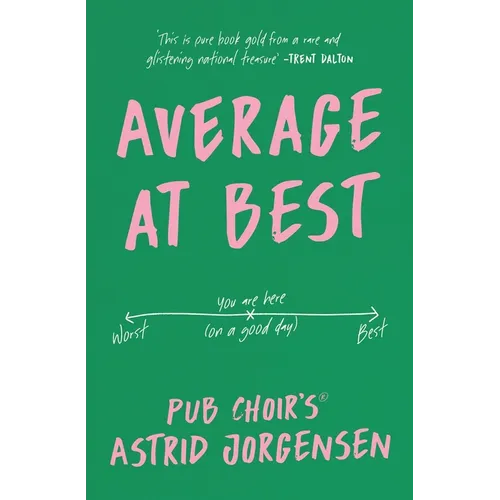 Average at Best: A Memoir from the Creator of Pub Choir(r)