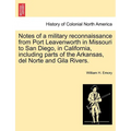 Notes of a Military Reconnaissance from Port Leavenworth in Missouri to San Diego, in California, Including Parts of the Arkansas, del Norte and Gila