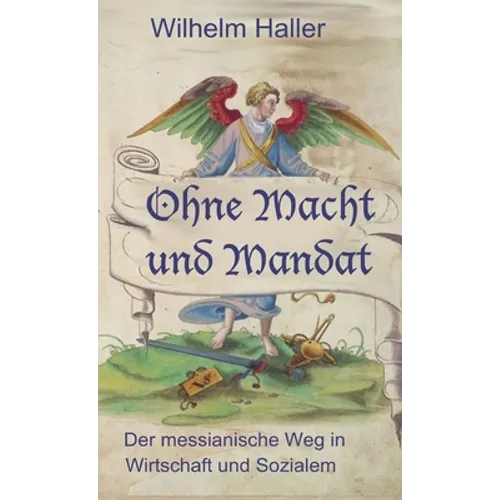 Ohne Macht Und Mandat: Der messinaniche Weg in Wirtschaft und Sozialem