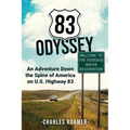 83 Odyssey: An Adventure Down the Spine of America on U.S. Highway 83
