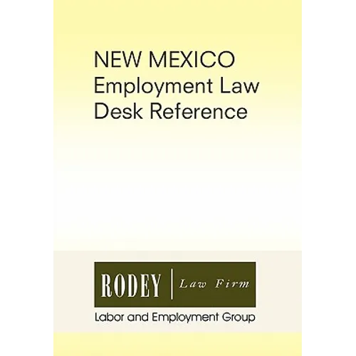 New Mexico Employment Law Desk Reference