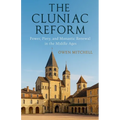 The Cluniac Reform: Power, Piety, and Monastic Renewal in the Middle Ages