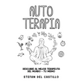 Auto Terapia: Descubre al Mejor Terapeuta del Mundo - Tu Mismo