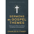 Sermons on Gospel Themes: Addressing the Bible's Dual Themes of Justification and Sanctification