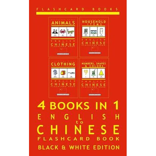4 books in 1 - English to Chinese - Kids Flash Card Book: Black & White: Learn Mandarin Vocabulary for Children
