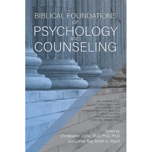 Biblical Foundations of Psychology and Counseling