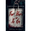 For Here or To Go: A Novel of Horror