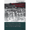 The Culmination of Conflict: The Ukrainian-Polish Civil War and the Expulsion of Ukrainians After the Second World War