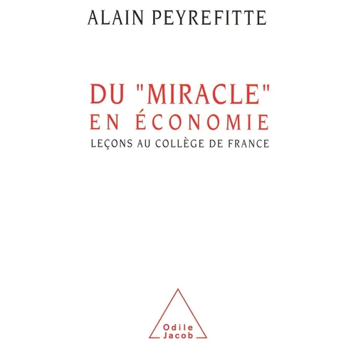 Economic "Miracle" / Du miracle" en économie": Leçons au Collège de France