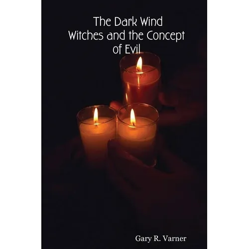 The Dark Wind: Witches and the Concept of Evil