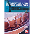 The Complete Tune Playing Toolkit for 5-String Banjo a Comprehensive Guide to Mastering Traditional Melodies