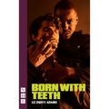 Born with Teeth