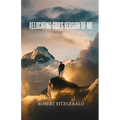 Relocating God's Version of Me