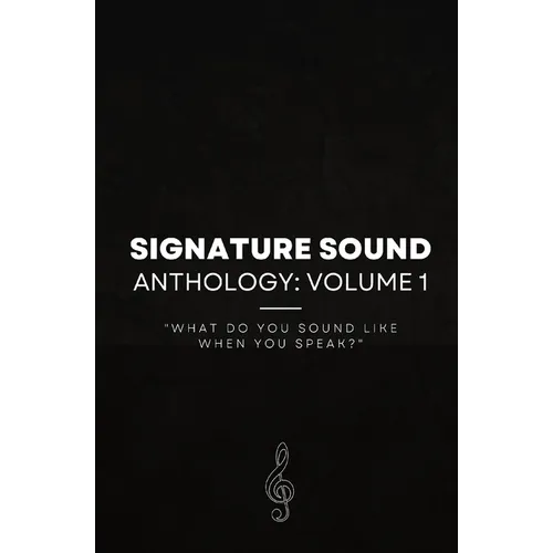 Signature Sound: "What do you sound like when you speak?"