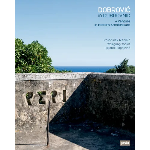 Dobrovic in Dubrovnik: A Venture in Modern Architecture