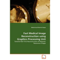Fast Medical Image Reconstruction using Graphics Processing Unit