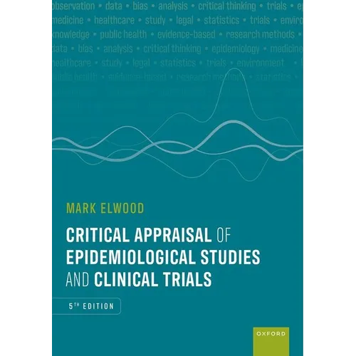 Critical Appraisal of Epidemiological Studies and Clinical Trials