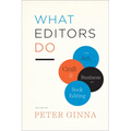What Editors Do: The Art, Craft, and Business of Book Editing