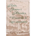Raza, Género E Hibridez En El Lazarillo de Ciegos Caminantes