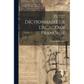 Petit Dictionnaire De L'académie Française