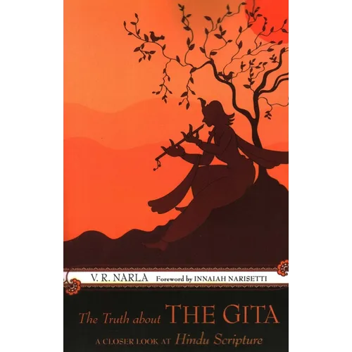 The Truth About the Gita: A Closer Look at Hindu Scripture