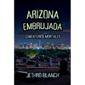 Arizona Embrujada Cementerios Mortales: 13 historias fatales de cementerios