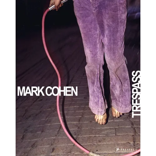 Mark Cohen: Trespass