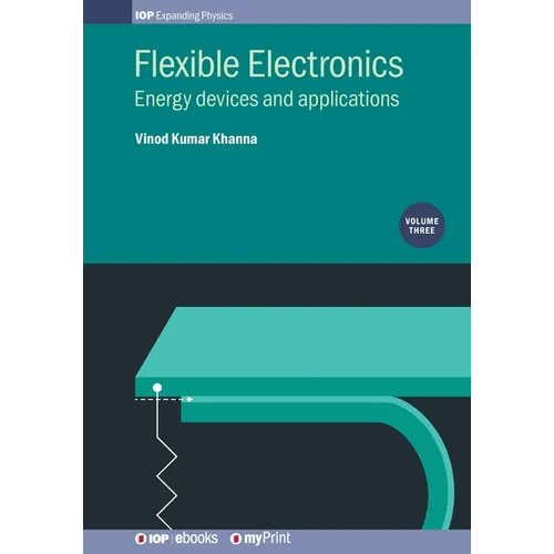 Flexible Electronics, Volume 3: Energy devices and applications