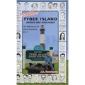 Yet More Tybee Island Heroes and Hooligans; The Making of an Island Paradise, Vol. 3