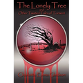 The Lonely Tree And Other Twisted Tales of Torment