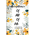 Acceptance of All of Me