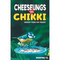 Cheeselings and Chikki
