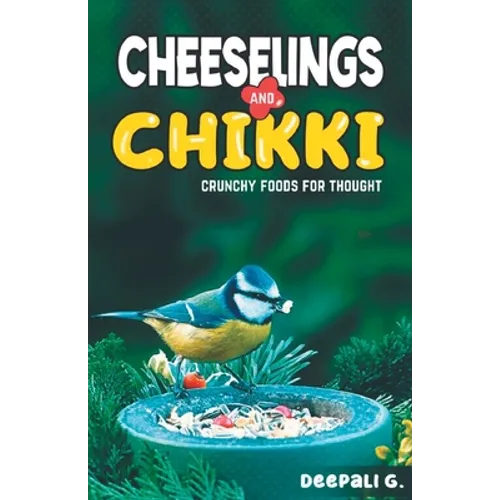 Cheeselings and Chikki