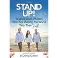 Stand UP! Vol. 2: Resilient Black Women Who Are Shaping the World With Their Faith