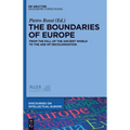 The Boundaries of Europe: From the Fall of the Ancient World to the Age of Decolonisation