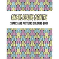 Amazing Geometric Shapes And Patterns Coloring Book: Adult Coloring Book For Relaxation and Stress Relief and stronger by stress